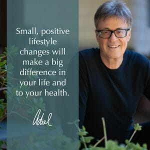 Small Changes That Make a Big Difference in Your Life and Health